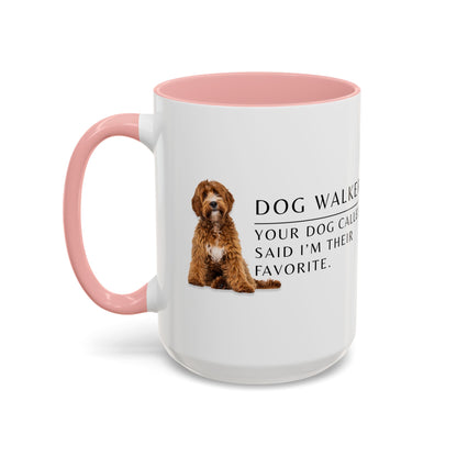 Dog Walker Coffee Mug – “Your dog called. Said I’m their favorite.”