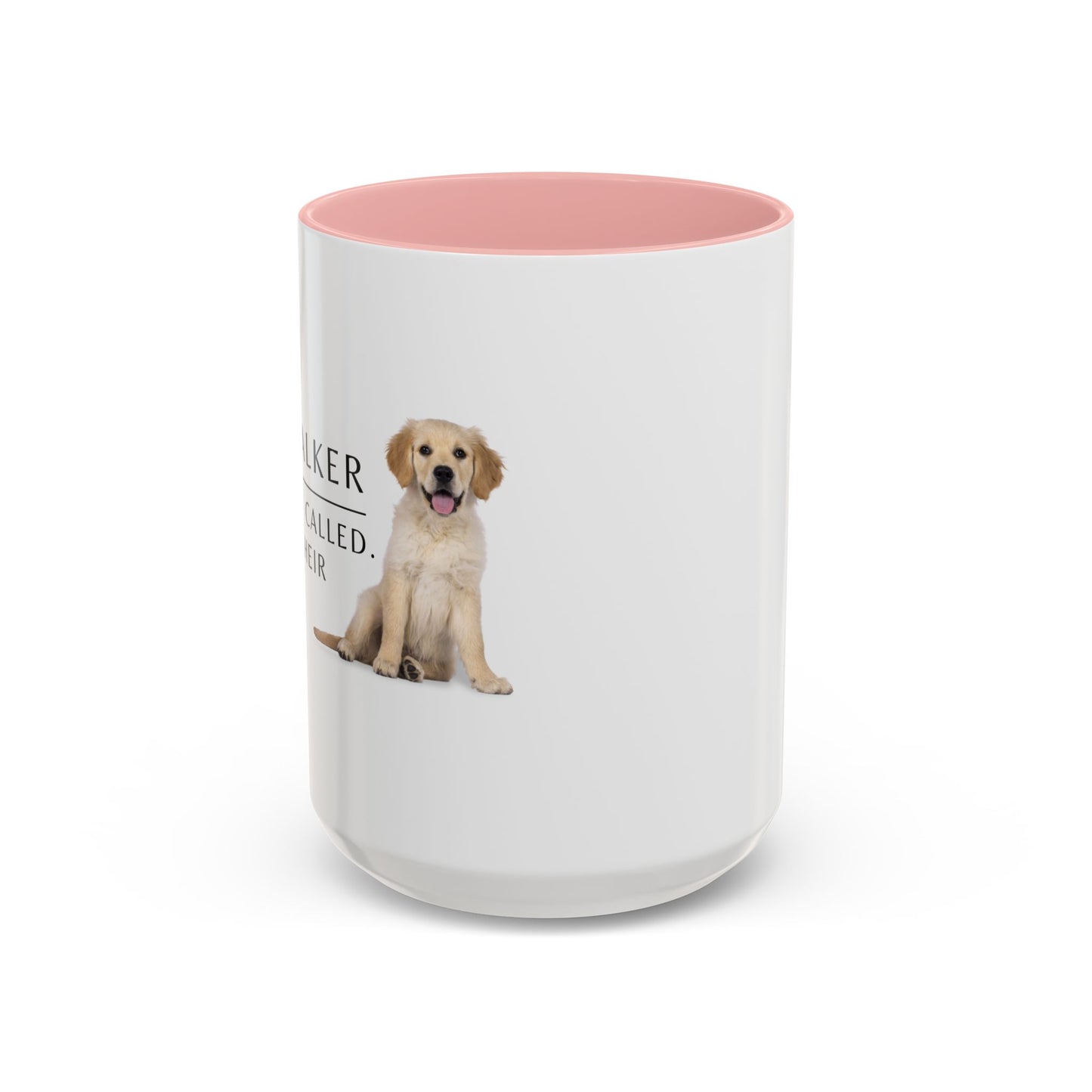 Dog Walker Coffee Mug – “Your dog called. Said I’m their favorite.”