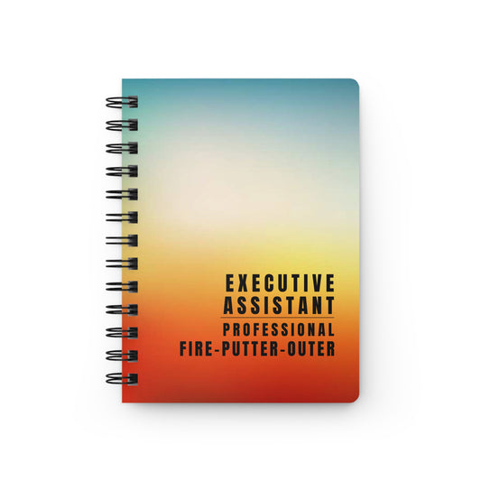 Executive Assistant Spiral Gradient Notebook – “Professional Fire-Putter-Outer.”