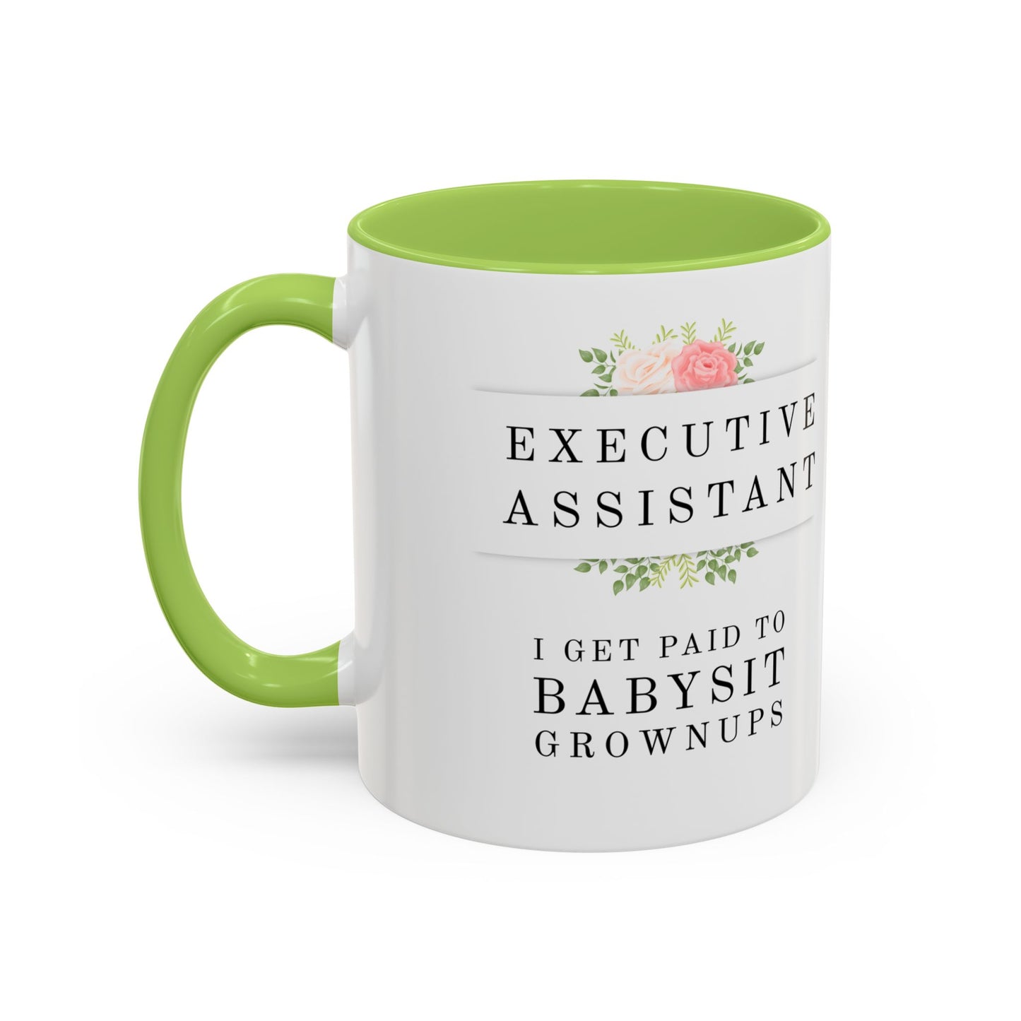 Executive Assistant Floral Coffee Mug - "I Get Paid To Babysit Grownups"