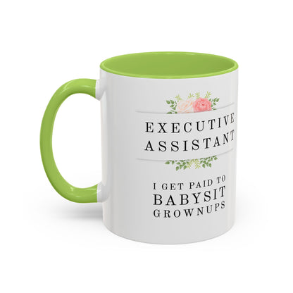 Executive Assistant Floral Coffee Mug - "I Get Paid To Babysit Grownups"