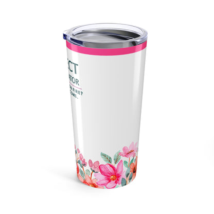 Project Coordinator 20oz Tumbler — "Project Not on Fire? You’re Welcome." Floral Travel Mug