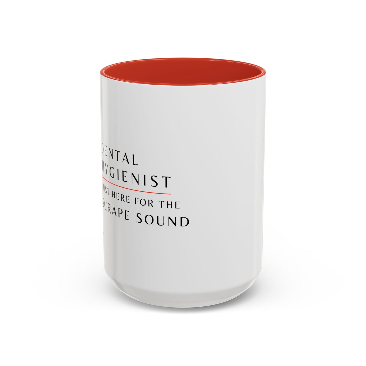 Dental Hygienist Floral Coffee Mug – Just Here for the Scrape Sound