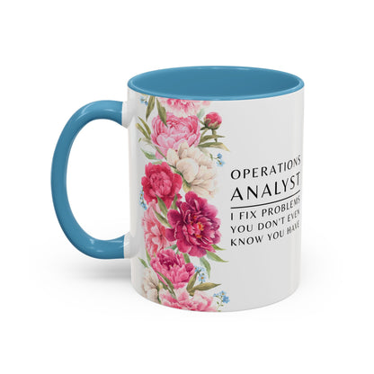 Operations Analyst Coffee Mug – “I Fix Problems You Don’t Even Know You Have”