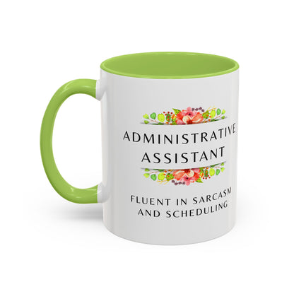 Administrative Assistant Floral Coffee Mug: "Fluent in Sarcasm and Scheduling"