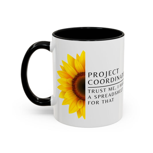 Project Coordinator Sunflower Coffee Mug – “Trust me, I have a spreadsheet for that.”