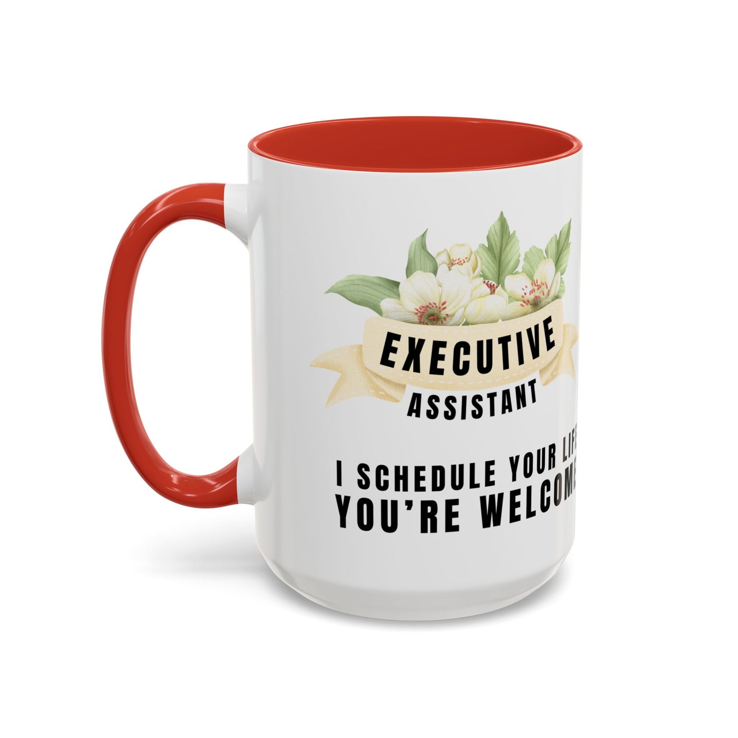 Executive Assistant Floral Coffee Mug - "I schedule your life. You're welcome."