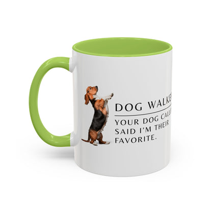 Dog Walker Coffee Mug – “Your dog called. Said I’m their favorite.”