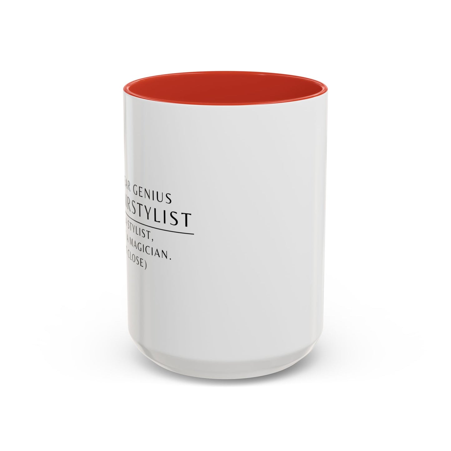 Hairstylist Coffee Mug – “I’m a Stylist, Not a Magician. (But Close.)”