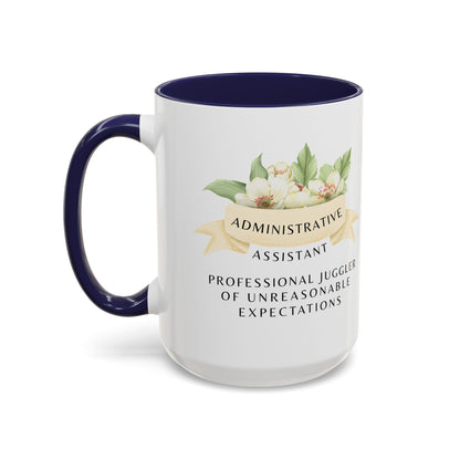 Administrative Assistant Floral Coffee Mug: "Professional Juggler of Unreasonable Expectations"
