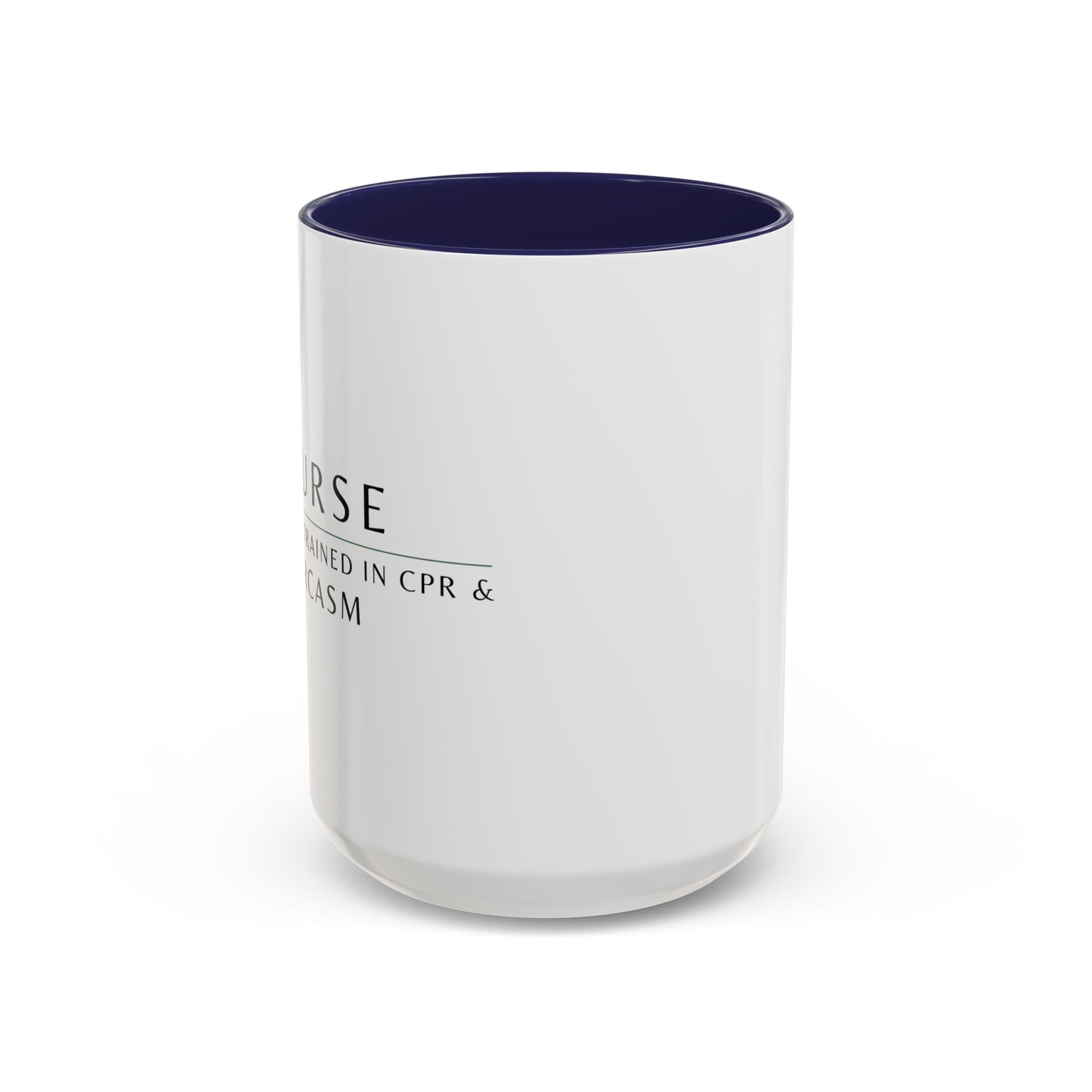Nurse Coffee Mug – "I’m Trained in CPR and Sarcasm"