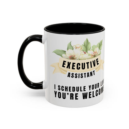 Executive Assistant Floral Coffee Mug - "I schedule your life. You're welcome."