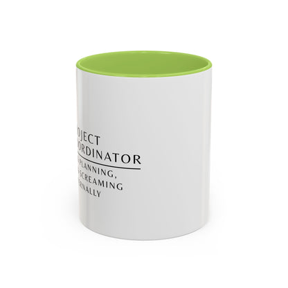 Project Coordinator Coffee Mug – “90% planning, 10% screaming internally.”