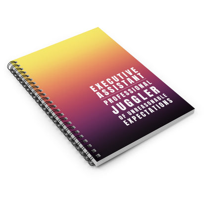 Executive Assistant Spiral Notebook - "Professional juggler of unreasonable expectations."