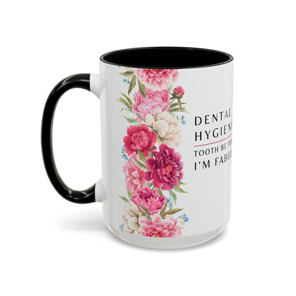 Dental Hygienist Floral Coffee Mug – "Tooth Be Told, I’m Fabulous"