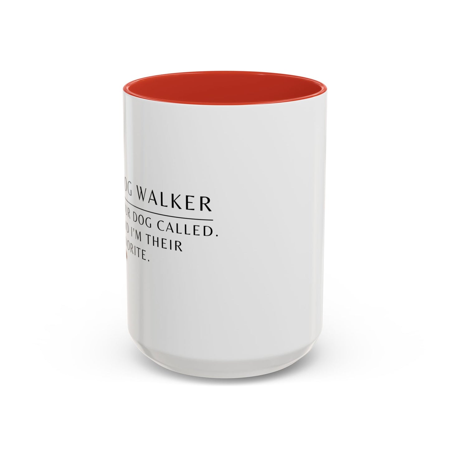 Dog Walker Coffee Mug – “Your dog called. Said I’m their favorite.”