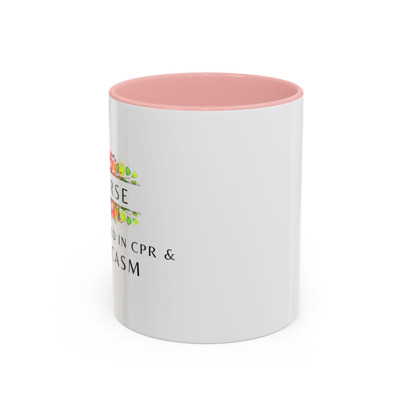 Nurse Floral Coffee Mug – "I’m Trained in CPR and Sarcasm"