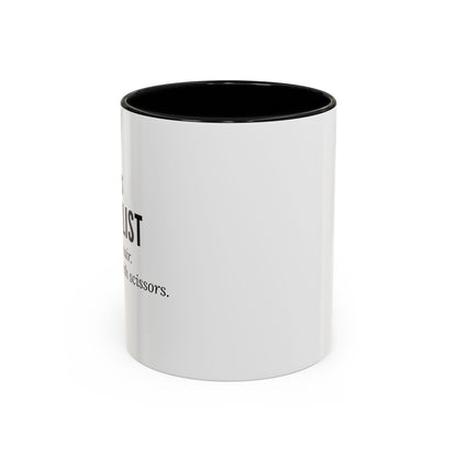 Hairstylist Coffee Mug – “I Don’t Just Do Hair, I Do Therapy with Scissors.”