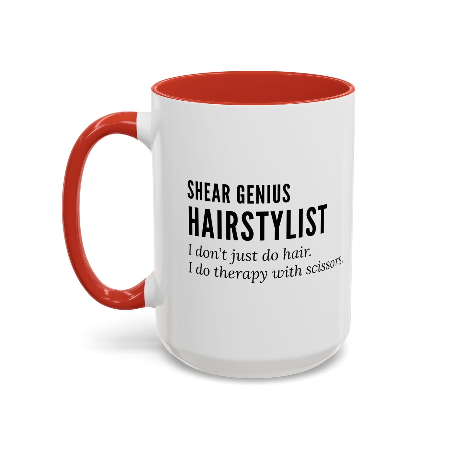 Hairstylist Coffee Mug – “I Don’t Just Do Hair, I Do Therapy with Scissors.”