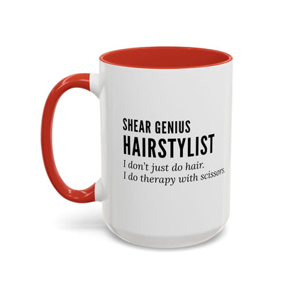 Hairstylist Coffee Mug – “I Don’t Just Do Hair, I Do Therapy with Scissors.”