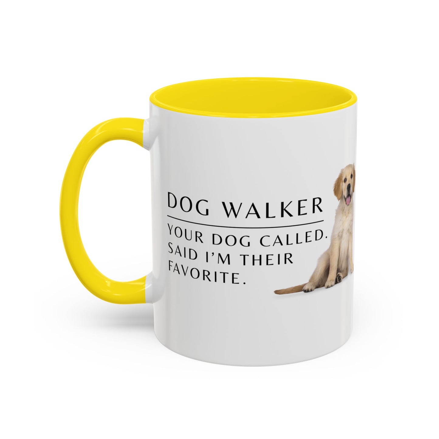 Dog Walker Coffee Mug – “Your dog called. Said I’m their favorite.”