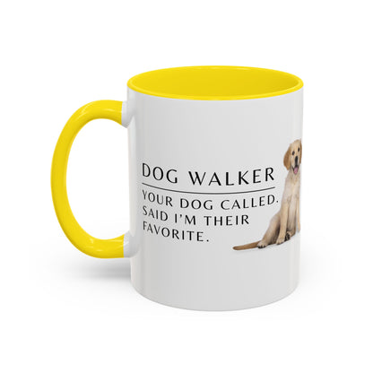 Dog Walker Coffee Mug – “Your dog called. Said I’m their favorite.”
