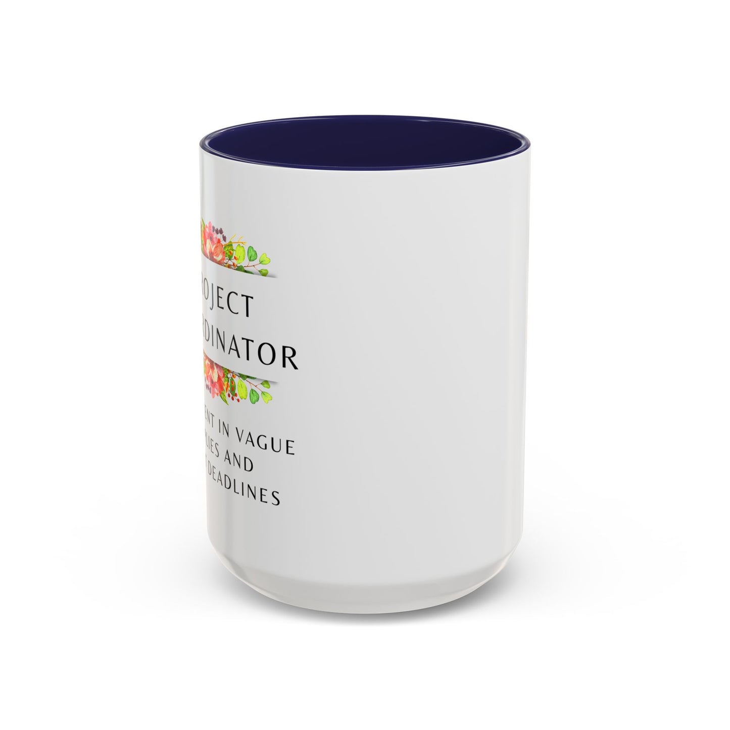 Project Coordinator Floral Coffee Mug – “I’m fluent in vague replies and tight deadlines.”