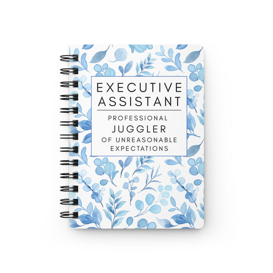Executive Assistant Floral Spiral Notebook – “Professional Juggler of Unreasonable Expectations.”
