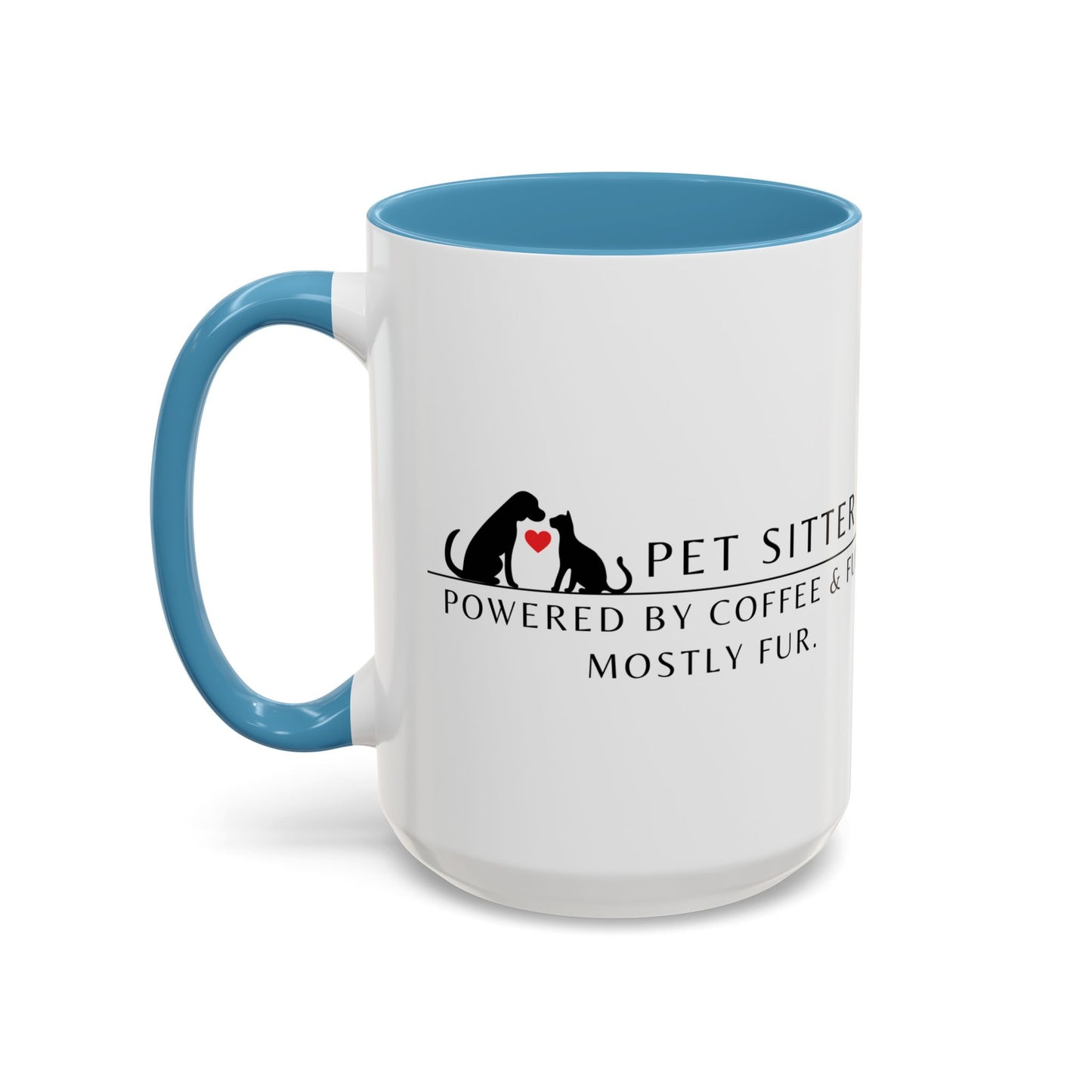Pet Sitter Coffee Mug – “Powered by coffee and fur. Mostly fur.”