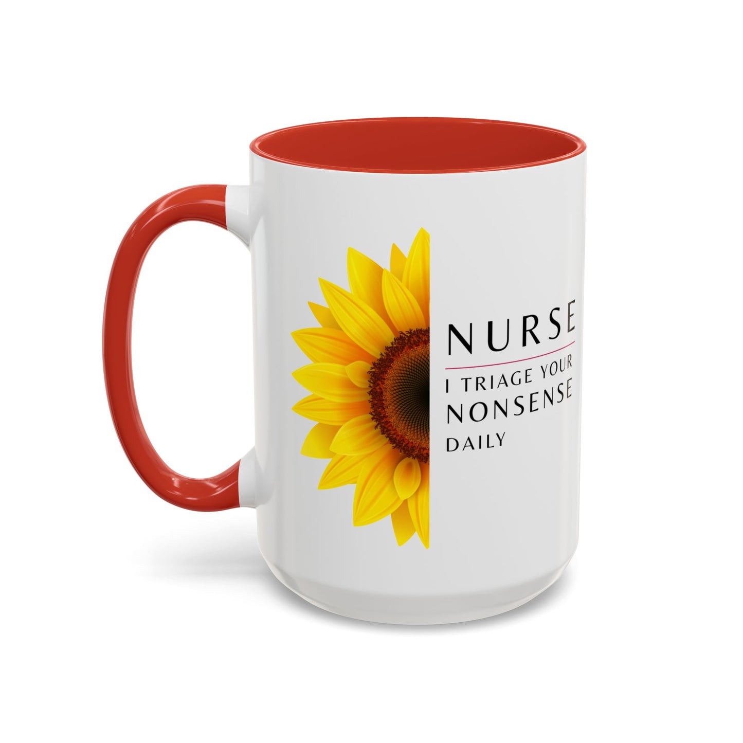 Nurse Sunflower Coffee Mug – "I Triage Your Nonsense Daily"