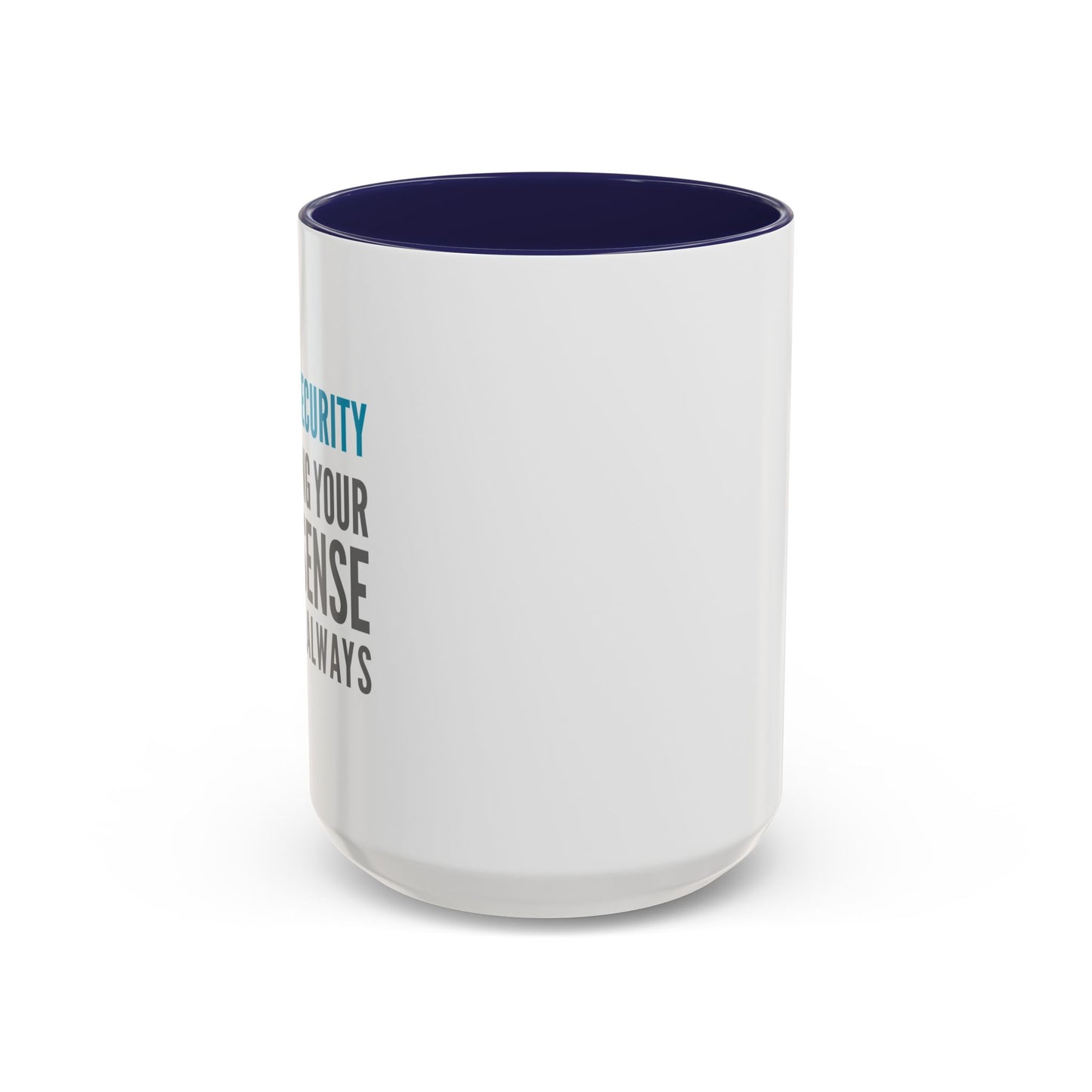 Cybersecurity Coffee Mug - "Securing Your Nonsense Since… Always"