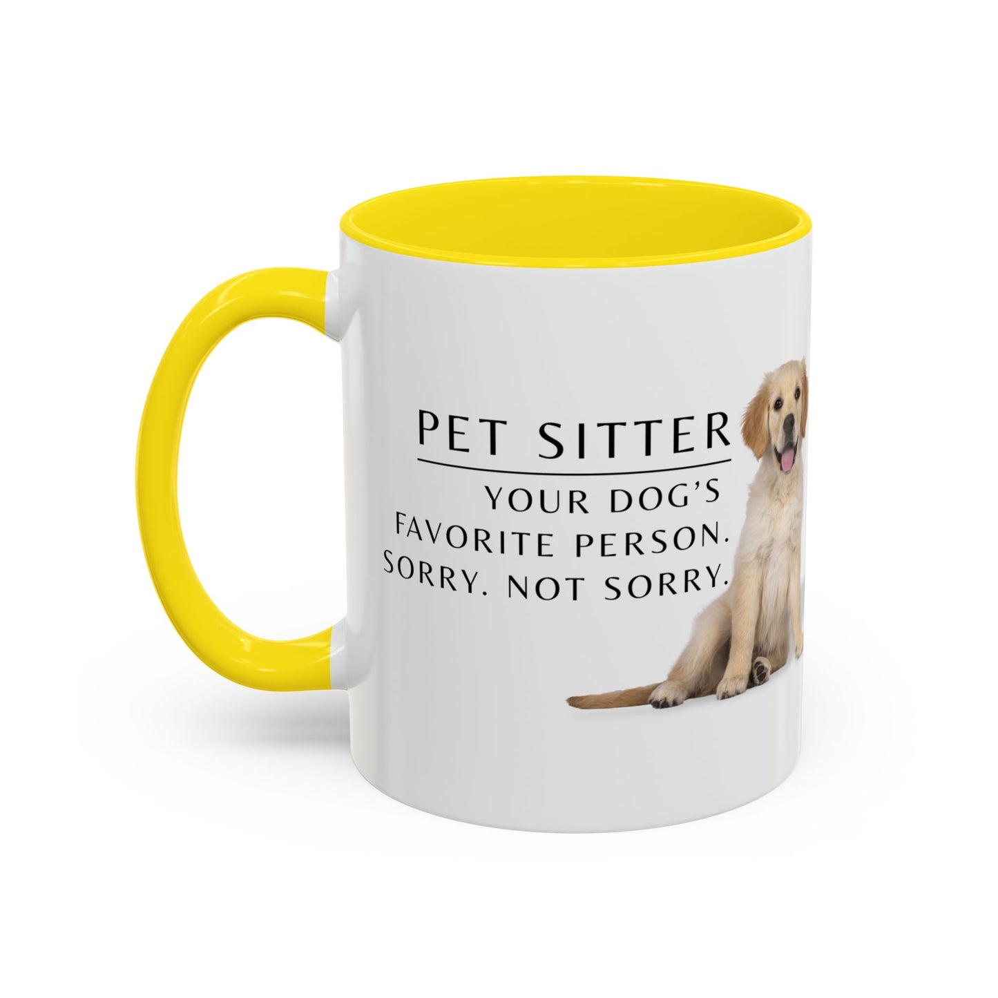 Pet Sitter Coffee Mug – “Your dog’s favorite person. Sorry. Not sorry.”