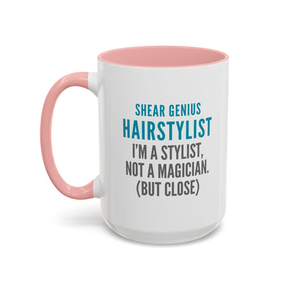 Hairstylist Coffee Mug – “I’m a Stylist, Not a Magician. (But Close.)”