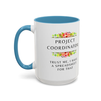 Project Coordinator Floral Coffee Mug – “Trust me, I have a spreadsheet for that.”