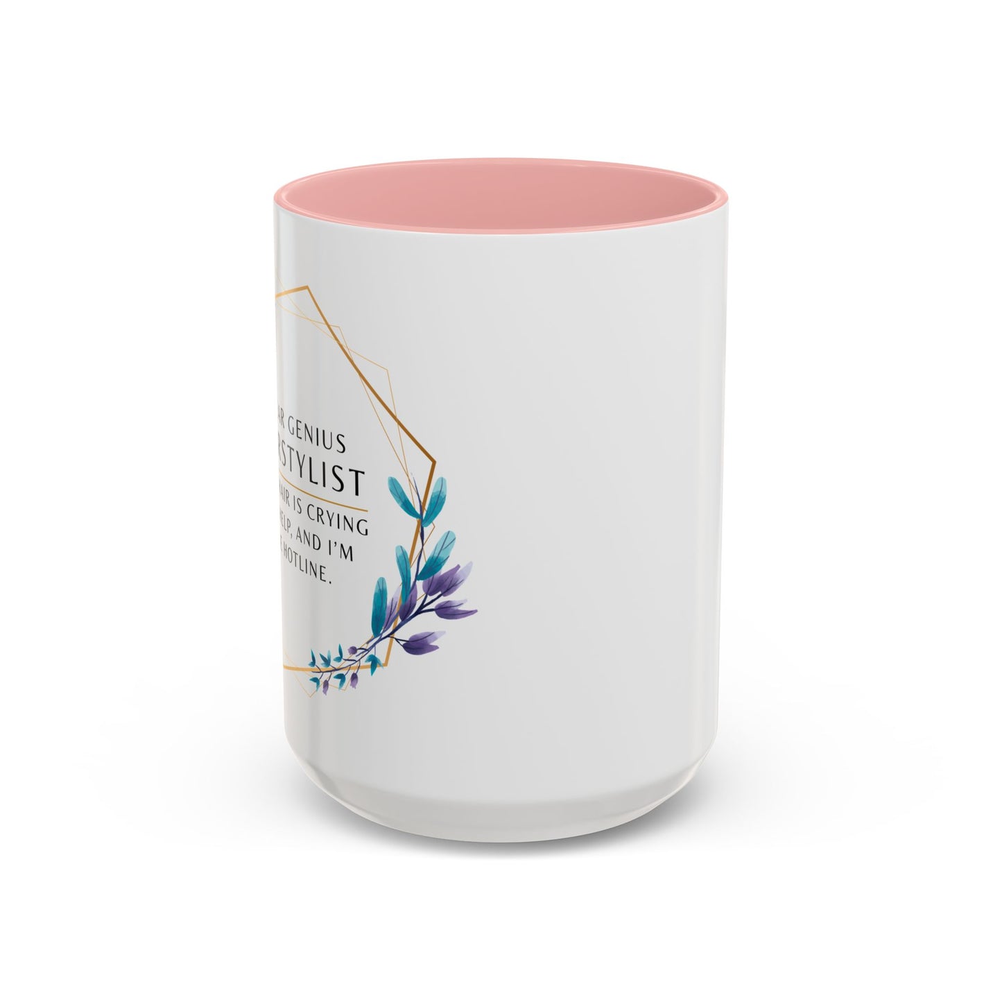 Hairstylist Coffee Mug – “Your Hair Is Crying for Help, and I’m the Hotline.”