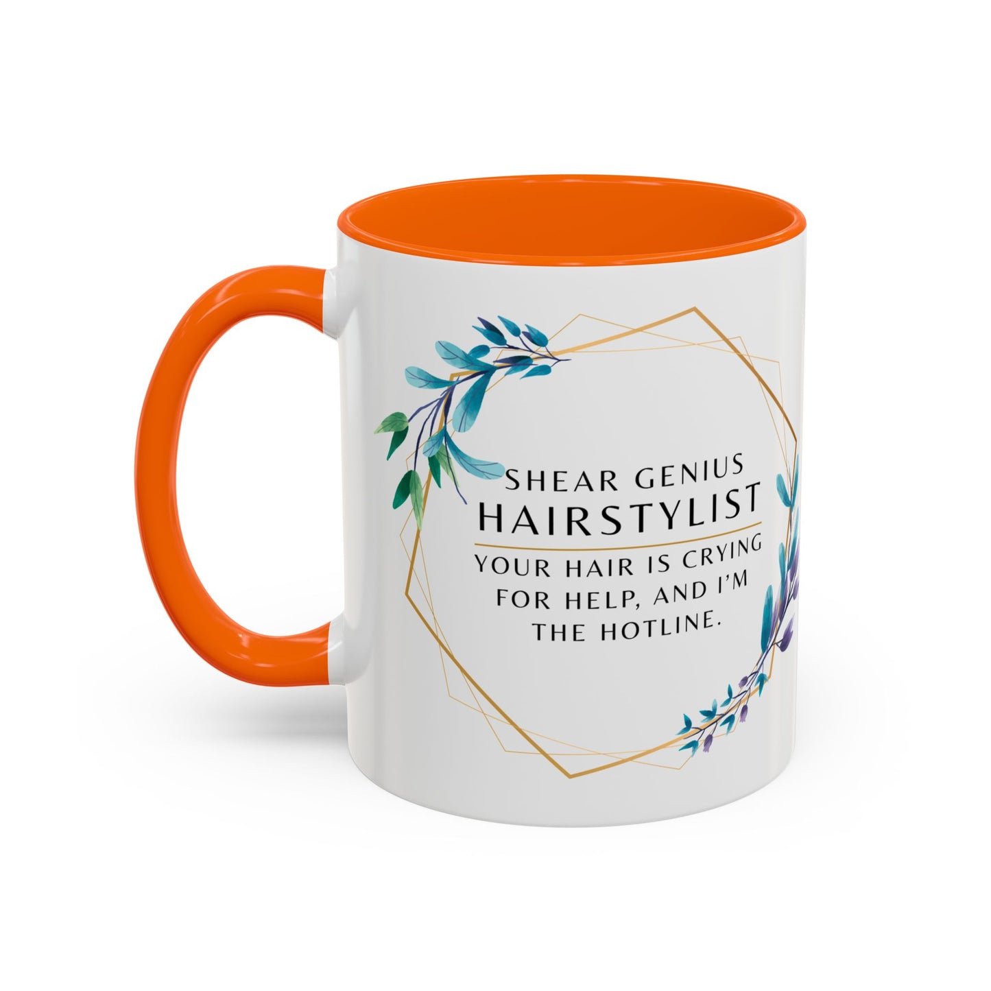 Hairstylist Coffee Mug – “Your Hair Is Crying for Help, and I’m the Hotline.”