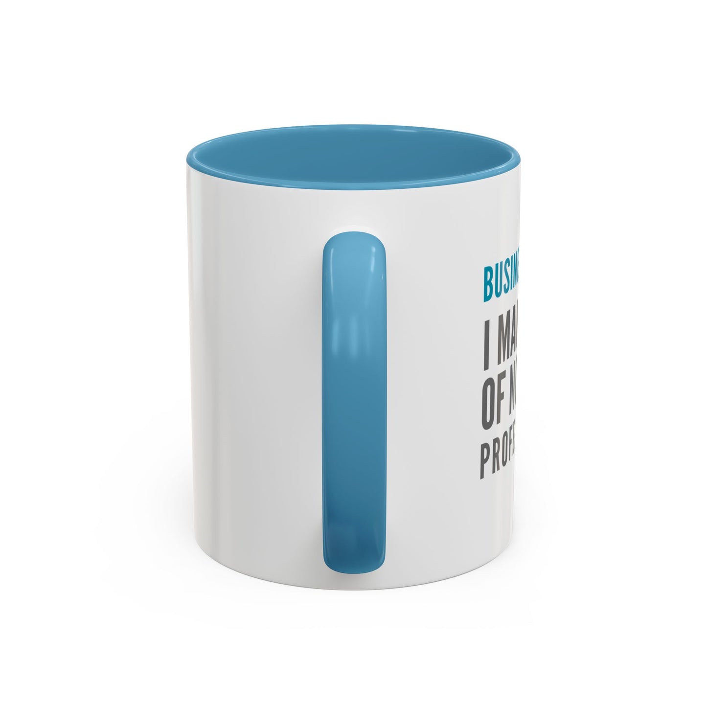 Business Analyst Coffee Mug – “I Make Sense of Nonsense…Professionally”