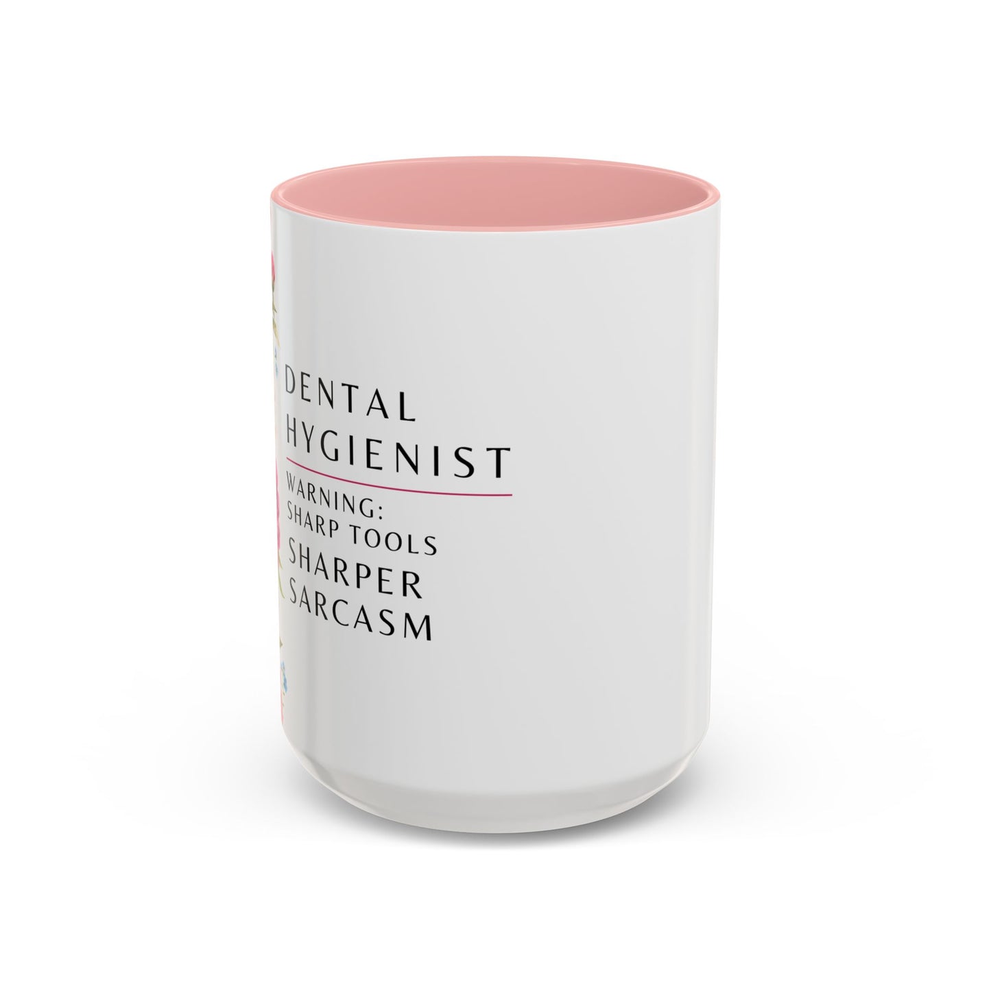 Dental Hygienist Floral Coffee Mug – "Warning: Sharp Tools, Sharper Sarcasm"