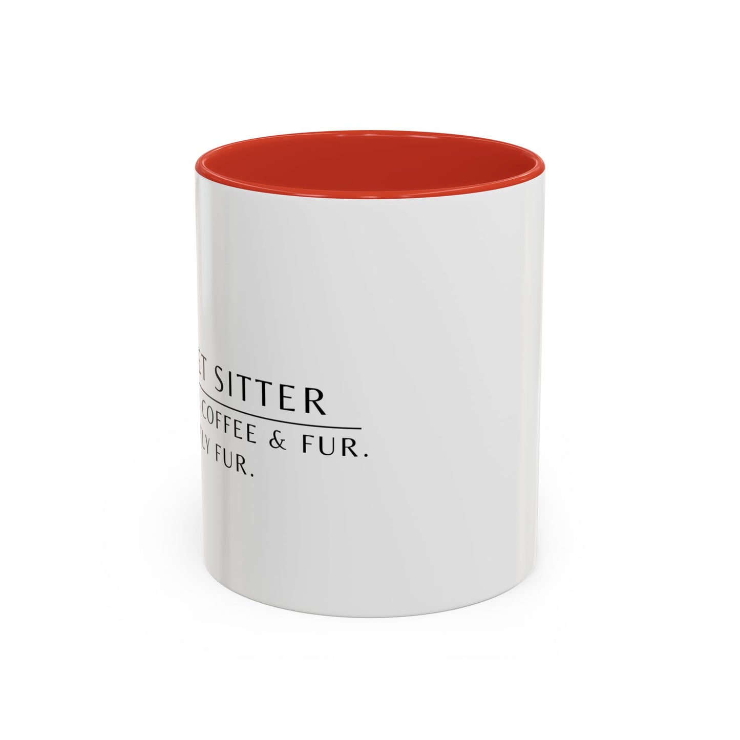 Pet Sitter Coffee Mug – “Powered by coffee and fur. Mostly fur.”