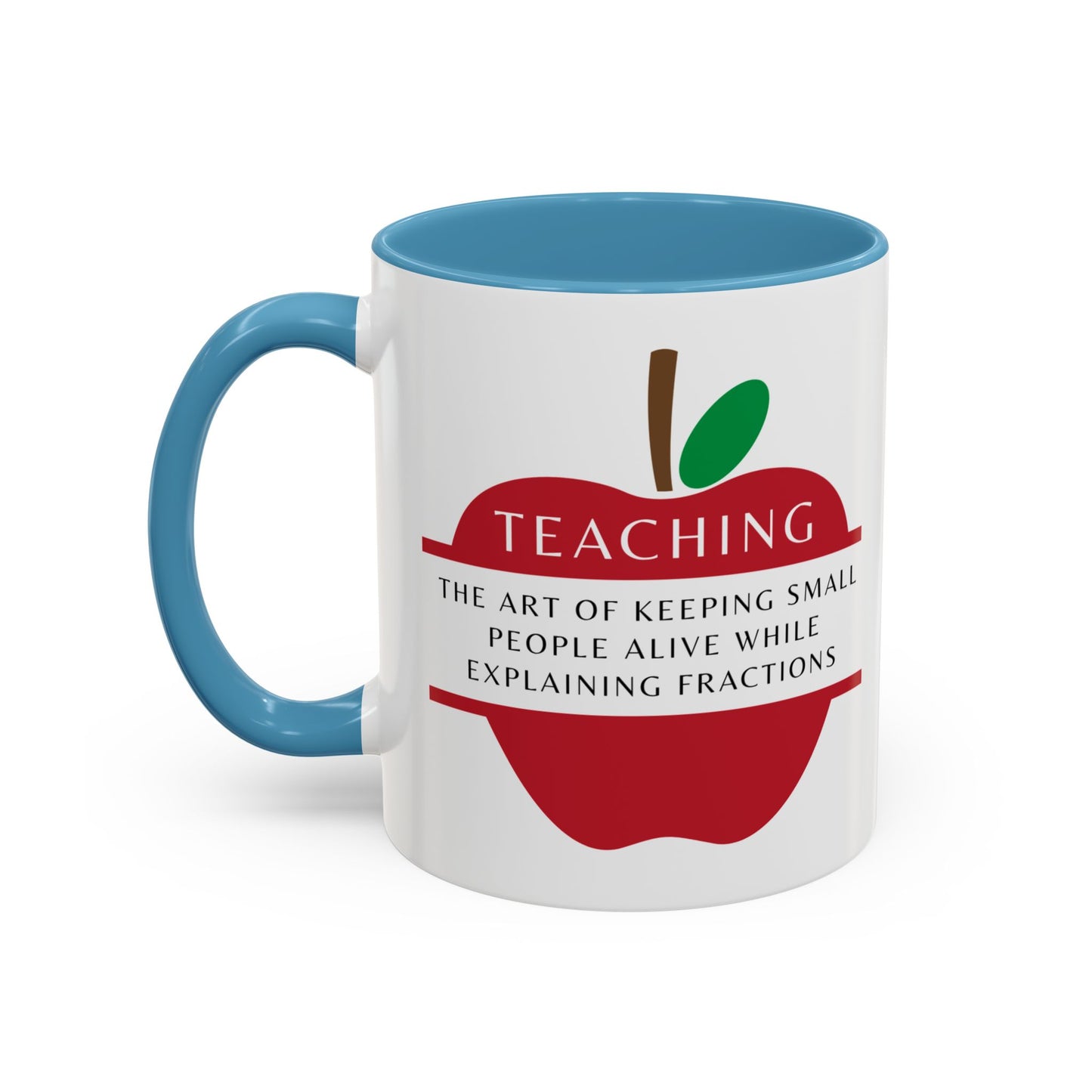 Teacher Coffee Mug – “The art of keeping small humans alive while explaining fractions”