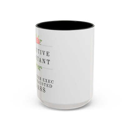 Executive Assistant Floral Coffee Mug – “Behind every exec is an exhausted badass.”