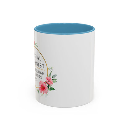 Dental Hygienist Floral Coffee Mug – "I See Through Your Floss Lies"