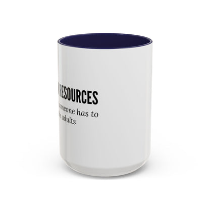 Human Resources Coffee Mug: "Because Someone Has to Babysit the Adults"