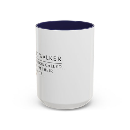 Dog Walker Coffee Mug – “Your dog called. Said I’m their favorite.”