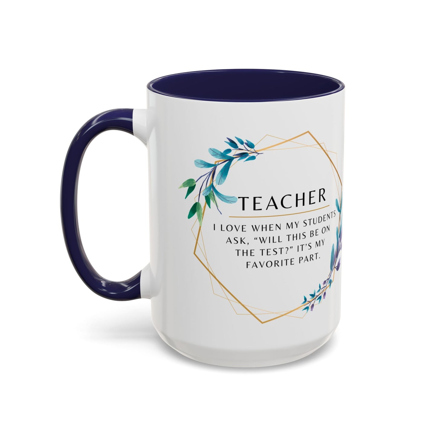 Teacher Coffee Mug – “Will this be on the test?”