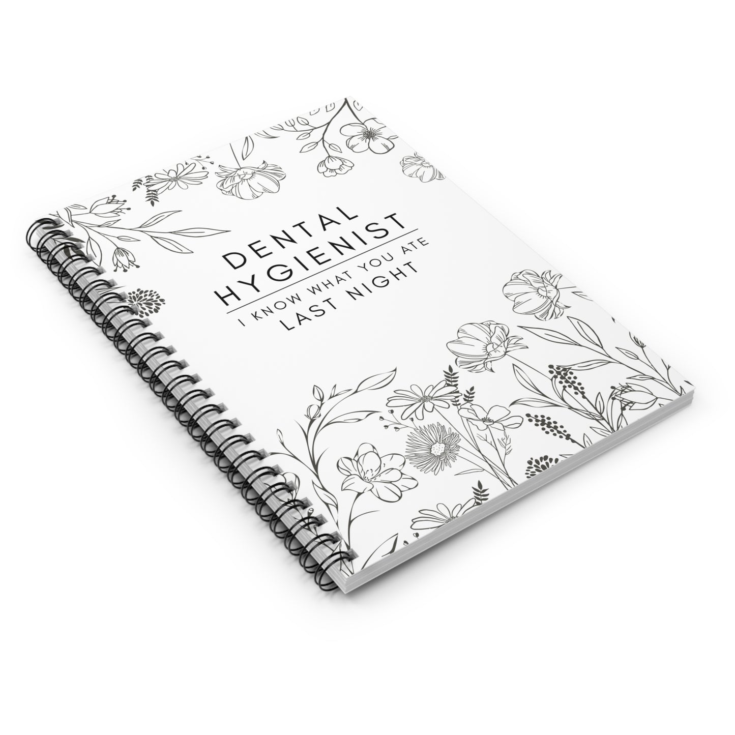 Dental Hygienist Floral Notebook – "I Know What You Ate Last Night"