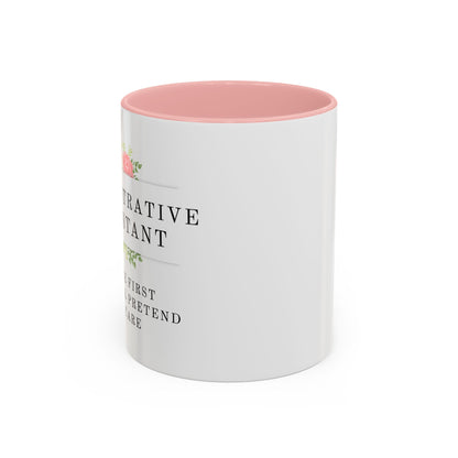Administrative Assistant Floral Coffee Mug: "Coffee First, Then I’ll Pretend to Care"