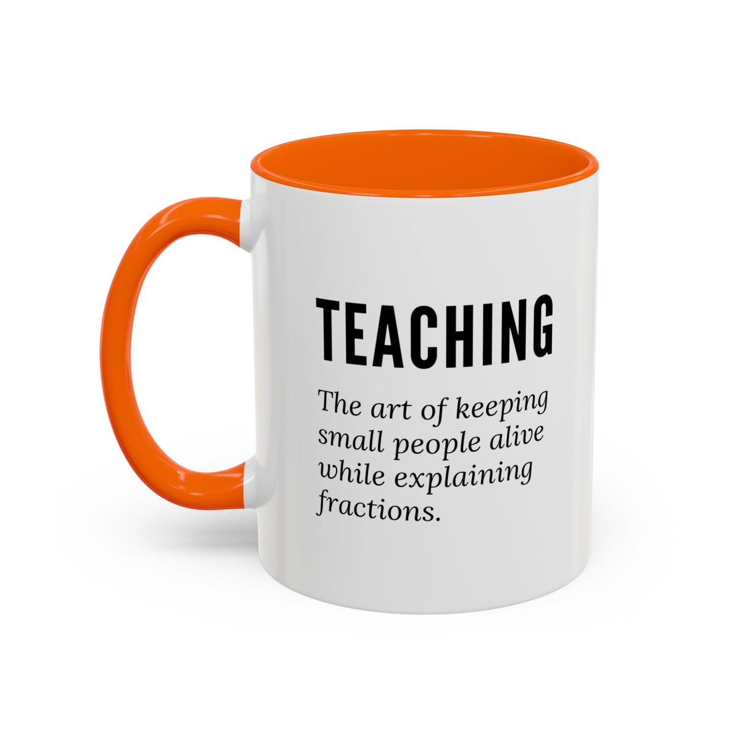 Teacher Coffee Mug – “The art of keeping small humans alive while explaining fractions”