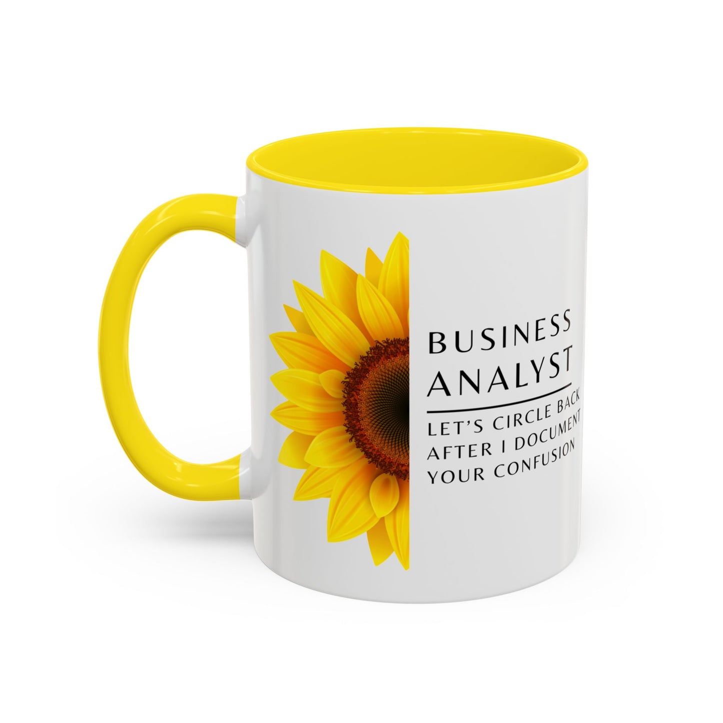 Business Analyst Coffee Mug – “Let’s Circle Back After I Document Your Confusion”
