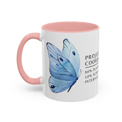 Project Coordinator Coffee Mug – “90% planning, 10% screaming internally.”